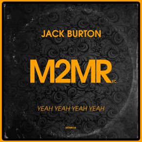 Download track Yeah Yeah Yeah Yeah (Radio Mix) Jack Burton (AUS)