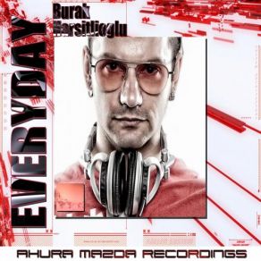 Download track Everyday (Original Mix) Burak Harsitlioglu