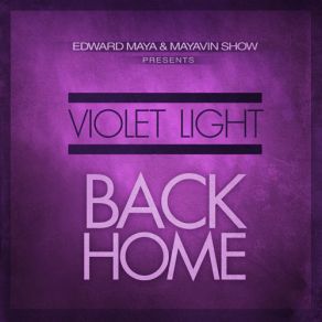 Download track Back Home Edward Maya, Violet Light