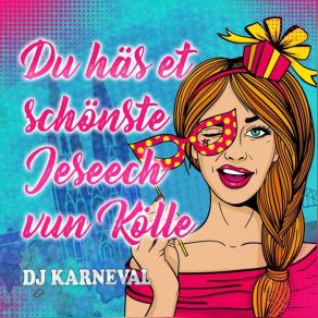 Download track Du Häs Et Schönste Jeseech Vun Kölle DJ KarnevalSchönste Jeseech Vun Kölle