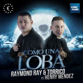 Download track Como Una Loba (Henry Mendez) Raymond Ray