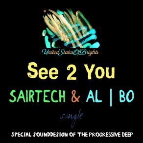 Download track See 2 You (Original Mix) Al L Bo, Sairtech