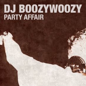 Download track Party Affair (Extended Mix) DJ BoozyWoozy