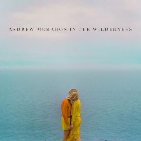 Download track Rainy Girl Andrew McMahon In The Wilderness