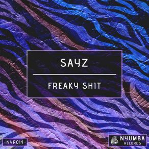 Download track Freaky Shit Sayz