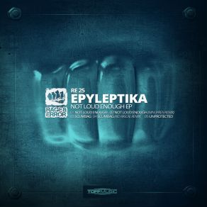 Download track Not Loud Enough (Minupren Remix) Epyleptika