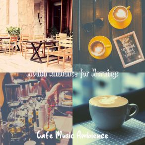 Download track Breathtaking Relaxing Cafes Cafe Music Ambience