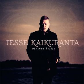 Download track Kuljit Täällä Joskus Jesse Kaikuranta