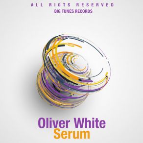 Download track Serum (Radio Edit) Oliver White