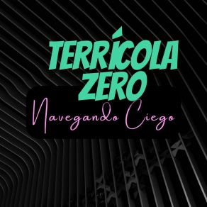 Download track Gran Deseo TERRICOLA ZERO