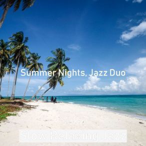 Download track Classic Vibraphone And Acoustic Bass - Vibe For Summertime Slow Relaxing Jazz