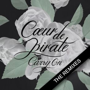 Download track Carry On (DJ Drew & Michael Mayeda Remix) Cœur De Pirate