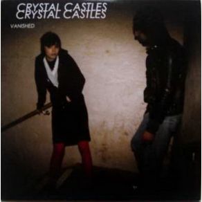 Download track Vanished (Radio Edit)  Crystal Castles