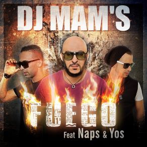 Download track Fuego (Naps & Yos) DJ Mam'SYos, Naps