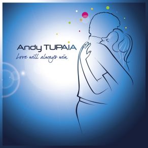 Download track Love Will Always Win Andy Tupaia