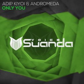 Download track Only You (Original Mix) Andromeda, Adip Kiyoi