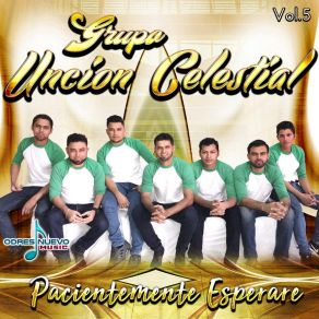 Download track Corazon Sincero Grupo Uncion Celestial