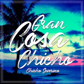 Download track Te Vengo A Buscar Chicho Severino