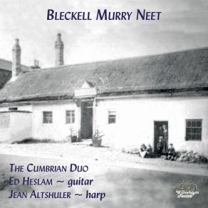 Download track My Dearie, If Thou Die Ed Heslam, Jean Altshuler, The Cumbrian Duo