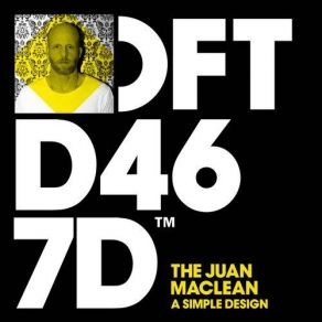 Download track A Simple Design (Original Mix) The Juan MacleanDefected