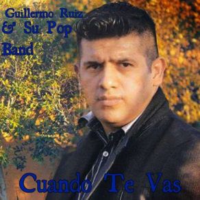 Download track Cuando Te Vas (Su Pop Band) Su Pop Band, Guillermo Ruiz