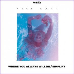 Download track Where You Always Will Be Nils Karr