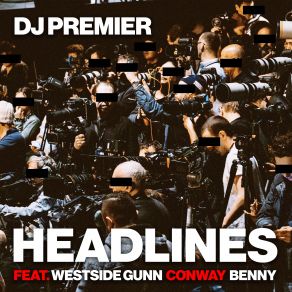 Download track Headlines Conway, DJ Premier, Westside Gunn, Benny The Butcher