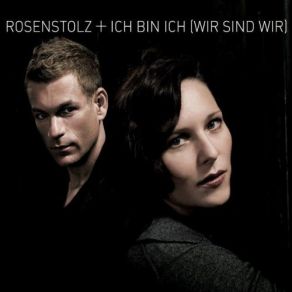 Download track Ich Bin Ich (Wir Sind Wir) Rosenstolz