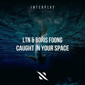 Download track Caught In Your Space Boris Foong