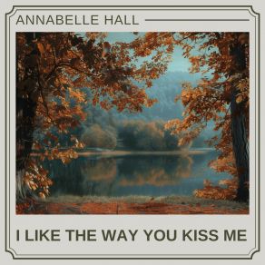 Download track I Like The Way You Kiss Me (Slowed + Reverb) Annabelle HallReverb