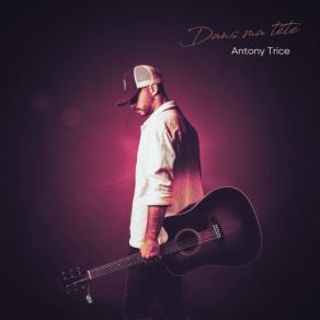 Download track Notre Rêve Est Si Grand Antony Trice