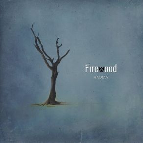 Download track Act IV Firewood