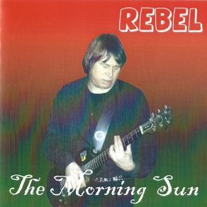 Download track The Morning Sun The Rebel