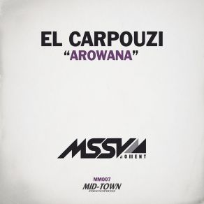 Download track Arowana (Original Mix) El Carpouzi