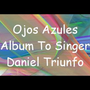 Download track Ojos Azules Pista5 Lirica Daniel Triunfo