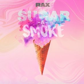 Download track Sugar & Smoke Rax