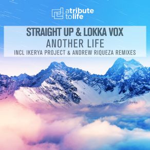 Download track Another Life (Ikerya Project Edit) Straight Up, Lokka Vox