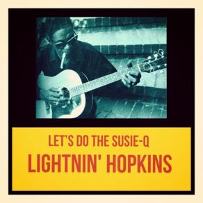 Download track Let's Do The Susie-Q Lightnin'Hopkins