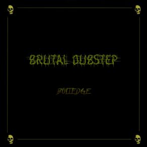 Download track Brutal Dubtep Boltedge