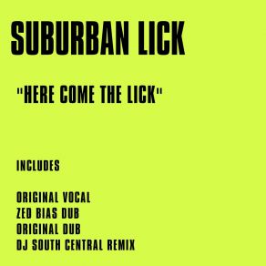 Download track Here Come The Lick (DJ South Central Remix) Suburban LickDJ South Central