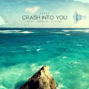 Download track Crash Into You Artec, Joselyn Rivera