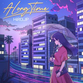 Download track A Long Time HiRO. JP