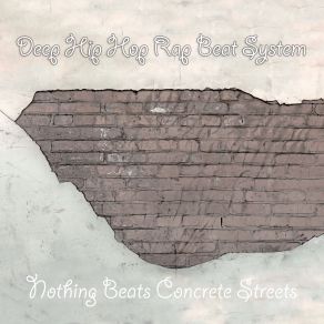 Download track Nothing Beats Concrete Streets (Outro) Deep Hip Hop Rap Beat System