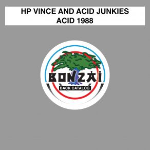 Download track Acid 1988'' Acid Junkies Mix Acid Junkies, HP Vince