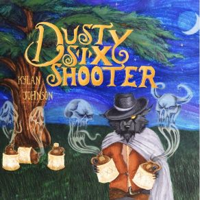 Download track Dusty Six Shooter Kylan Johnson