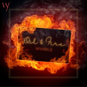 Download track Oil & Fire Wynn. E