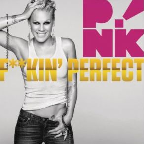 Download track F * * Kin' Perfect (Perfect) Clean Radio Edit P! Nk