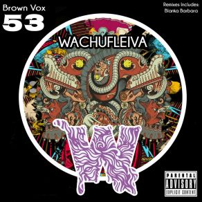 Download track Wachufleiva 53-5 (Original Mix) Brown Vox