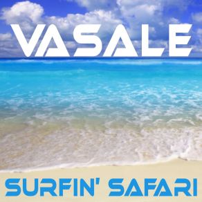 Download track Surfin' Safari (Trancey Radio Mix) Vasale