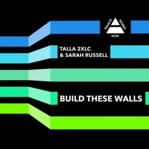 Download track Build These Walls (Dub) Talla 2XLC, Sarah Russell